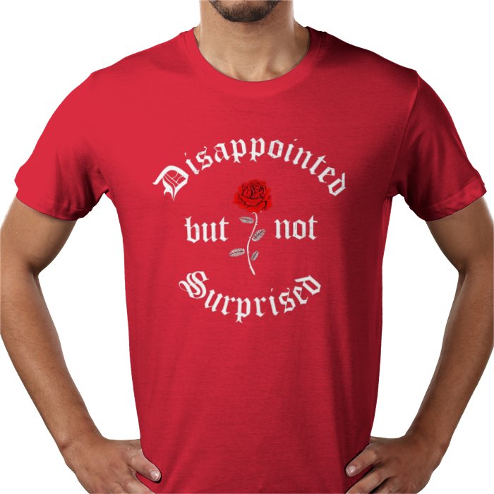 Disappointed But Not Surprised T-shirt