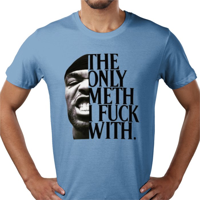 Method Man - The Only Meth I F**K With T-Shirt