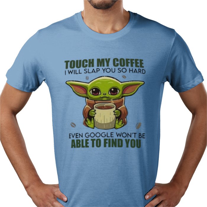 Touch My Coffee! T-shirt