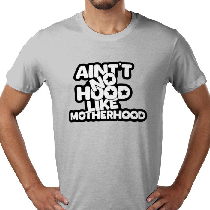Ain't No Hood Like Motherhood T-shirt