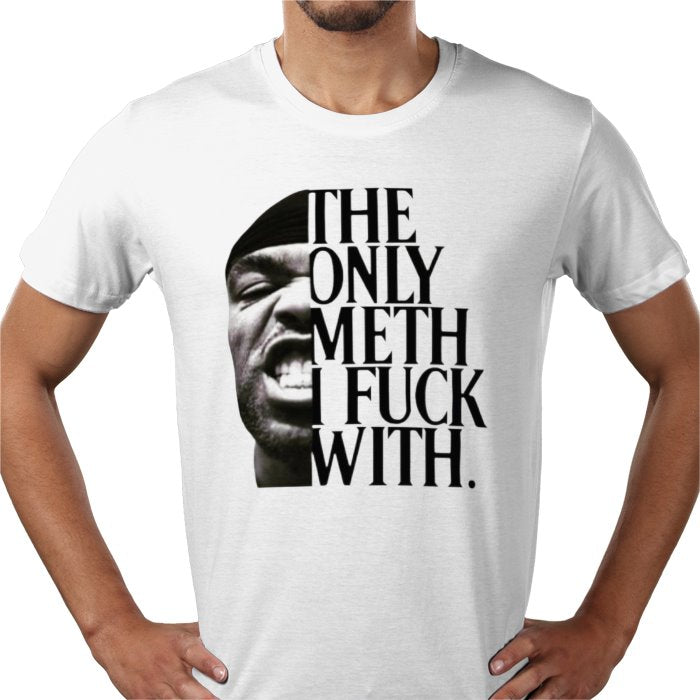 Method Man - The Only Meth I F**K With T-Shirt