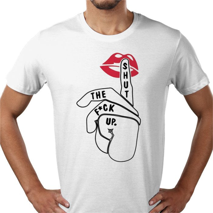 Shut The Fuck Up T-shirt