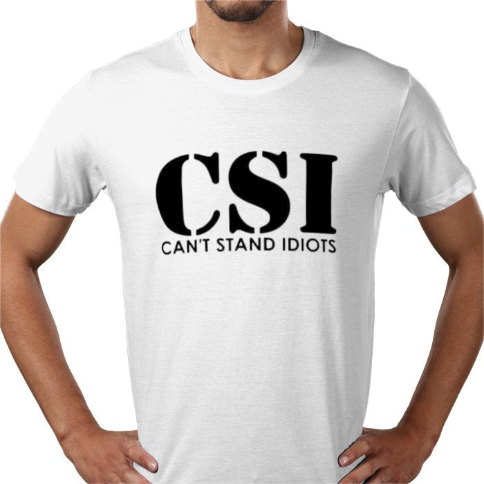 Cant Stand Idiots T-shirt