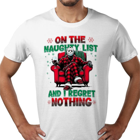 On The Naughty List And I Regret Nothing T Shirt
