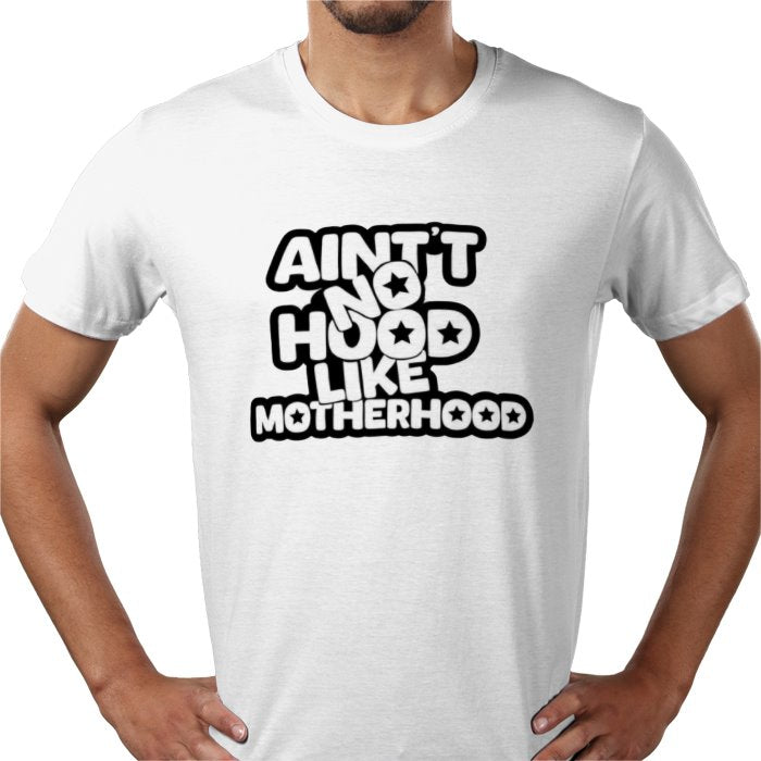 Ain't No Hood Like Motherhood T-shirt