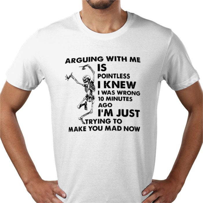 Arguing With Me Is Pointless T-shirt